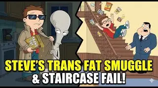 Steve Smuggles Trans Fat & The Staircase Fail