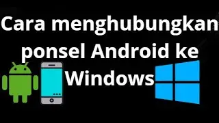 How to connect Android phone to Windows &ndash; Connect to PC & Sync Phone