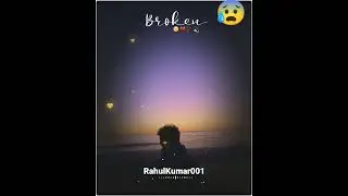 💔🥀Very Sad Song status 😥 #rahulkumar001 Broken Heart Status 💔 WhatsApp Status Video&nbsp;😥 @rahulkumar001