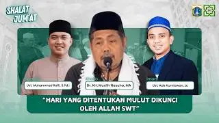 🔴LIVE SHOLAT JUM'AT | HARI YANG DITENTUKAN MULUT YANG DIKUNCI ALLAH SWT : Dr. KH. Muslih Nasuha, MA