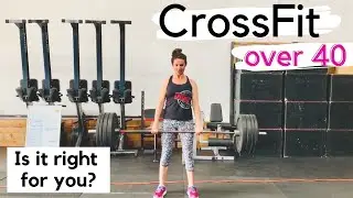 Starting CrossFit Over 40? / What You NEED To Know! / Beginner Tips to Getting Stronger 40+