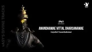 Anandhamae Vittal Dharsanamae - Vittal Tamil Bajan Song | Gayathri Vasanthakumar | Puratasi Song