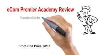 eCom Premier Academy Review | eCom Premier Academy Demo + $5k Bonus