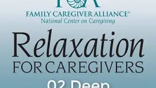 Relaxation for Caregivers: 02 Deep Breathing