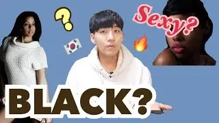 How korean guy think about Black girl?