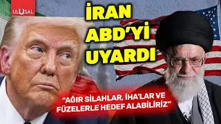 İran, ABD'yi uyardı: 