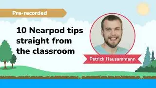 Webinar | 10 Nearpod tips straight from the classroom