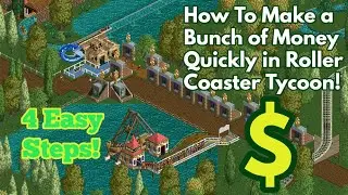 How To Make A Bunch of Money Quickly in Roller Coaster Tycoon