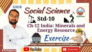 Class 10 Social Science Ch 12 India : Minerals and Energy Resources Exercise | Std 10 SS GSEB