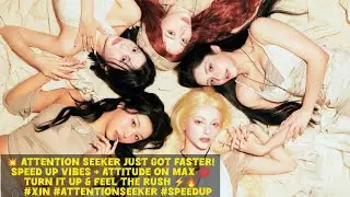 🎶 X:IN&ndash;ATTENTION SEEKER(Speed Up Ver.)This Ver. hits different faster, fiercer & full-on baddie mode