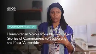 Humanitarian Voices from Mali and Niger: Stories of Commitment to Supporting the Most Vulnerable