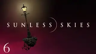 Let's Play Sunless Skies EARLY ACCESS | Episode 6 | Hope Springs