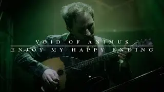 Void Of Animus - Enjoy my Happy Ending (Music Video)