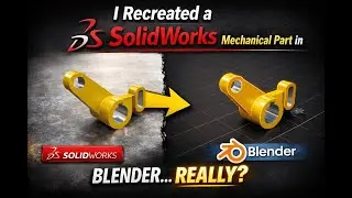 I Recreated a SolidWorks Mechanical Part in Blender.