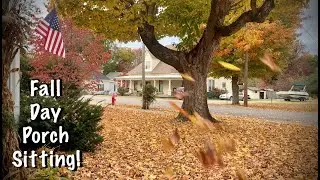 ASMR Autumn Porch Sitting~Country Town, USA. Grab a chair & a cuppa coffee & watch the leaves fall!