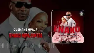 NEW SON OUSMAN MPAJA ENAKO MPAJUNTADI
