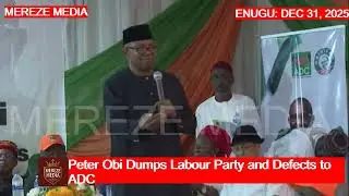 Peter Obi Dumps Labour Party and Defects to ADC