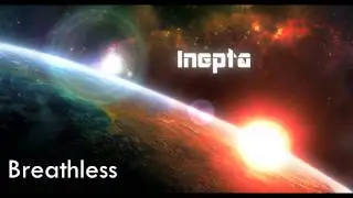 Inepta- Breathless (Dubstep)