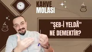 Şeb-i Yeld&acirc; Ne Demektir?