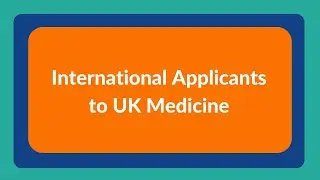 International Applicants to UK Medicine Webinar 2025