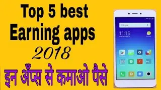 Top 5 Earning Apps 2018(make money by apps) by tech engineer