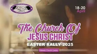 Church of Jesus Christ Easter Rally 2025 - Part 10