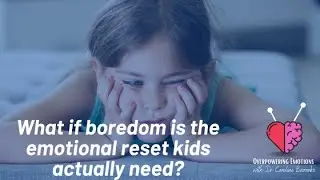 Why Boredom Is Actually Good for Kids