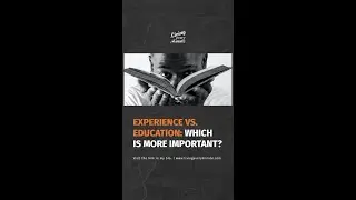 Experience Vs. Education: Which Is More Important?