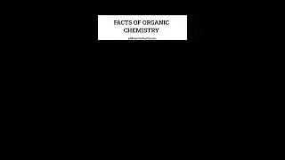 Facts of organic chemistry| class 12 organic chemistry #chemistry #shorts #subscribe