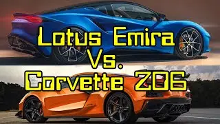 Lotus Emira Vs. C8 Corvette Z06