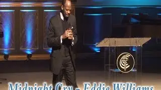 Midnight Cry - Eddie Williams - Christ Community Church, Murphysboro