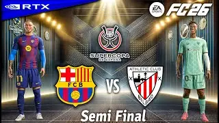 FC 26 - Barcelona vs. Athletic Bilbao Ft. Rashford, Williams, | Super Cup Semi Final 2026 | [4K60]