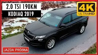 SKODA KODIAQ 2.0TSI 190KM 2019  - Prezentacja + kr&oacute;tka jazda pr&oacute;bna