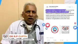 Dr. RP Gupta I Congratulates Everyone on Kota Heart Hospital Getting NABH accreditation
