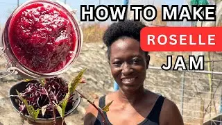 HOW TO MAKE ROSELLE or ROSELLA JAM /  /  How to make SOBOLO jam / How to make BISSAP  jam 