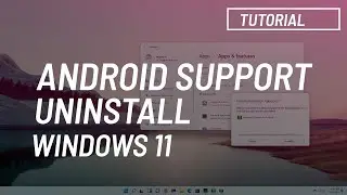 Windows 11: Uninstall Windows Subsystem for Android (WSA)