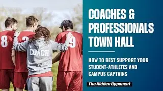 Coaches & Professionals Town Hall: How to Best Support Student-Athletes and Campus Captains