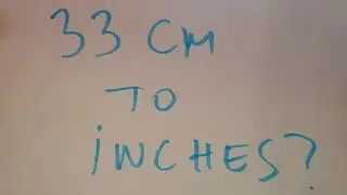 33 cm to inches?