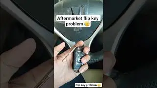 aftermarket flip key problem #youtubeshorts #viralvideo #trending #shorts #viral #automobile new car