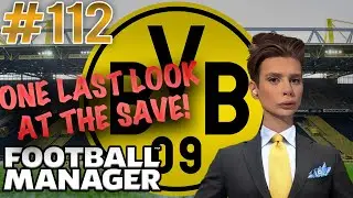 Football Manager 2023 | #112 | One Last Look At The Save
