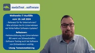 Reflexionen zu den weltweiten IT-Ausfällen vom 19. Juli 2024