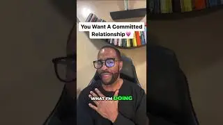 You Want a Committed Relationship
