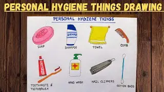 Personal hygiene things drawing ll how to draw and colour personal hygiene things ll daily hygiene l
