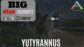 Ark Survival Evolved - YUTYRANNUS, THE BIG MEAN FLUFFY MACHINE!! - Patch 258 FIRST LOOK!