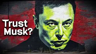 Do You Trust Elon Musk?