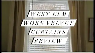 West Elm Worn Velvet Curtains Review