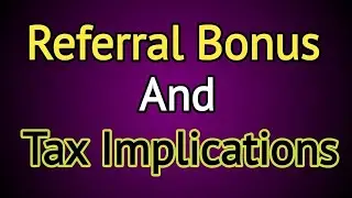 Referral Bonus And Its Tax Implications | Financial Analyst