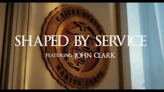 Shaped By Service | featuring John Clark