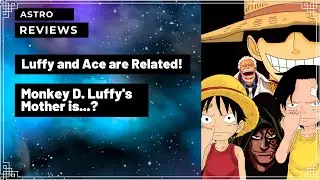 Luffy's Mother is Gol. D Rogers Sister!!! One Piece Theory!