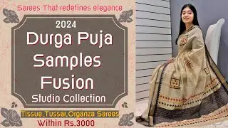 Durga Puja Samples Fusion Studio Special Tissue,Tussar,Organza Sarees EP450